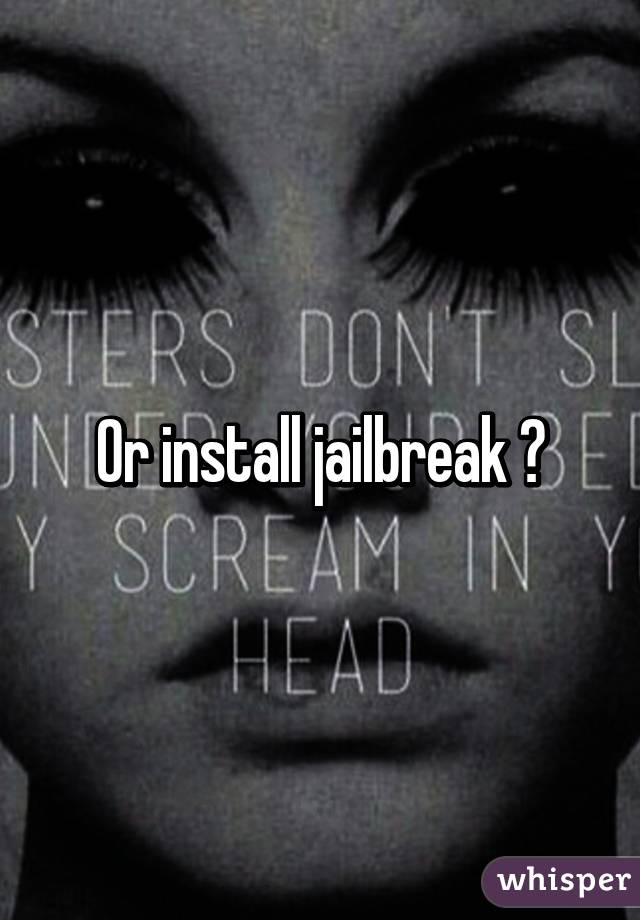 Or install jailbreak 🌝