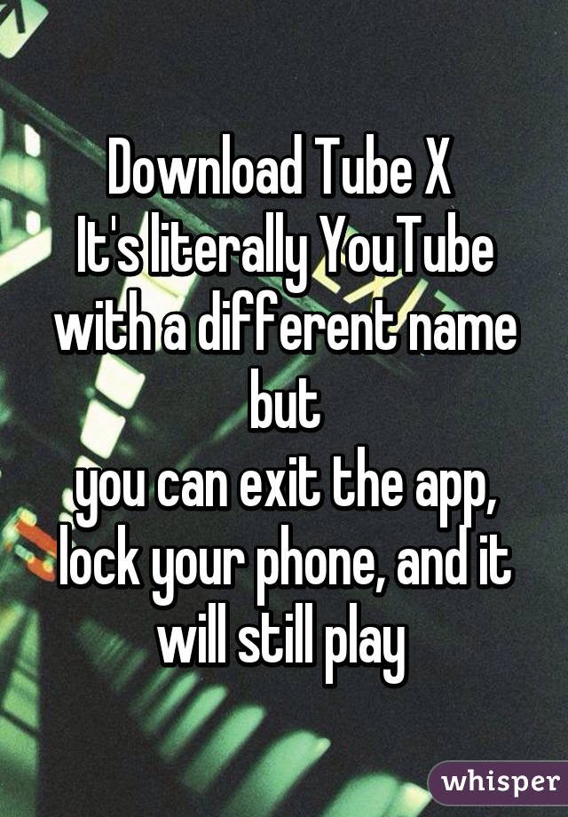 Download Tube X 
It's literally YouTube with a different name but
you can exit the app, lock your phone, and it will still play 