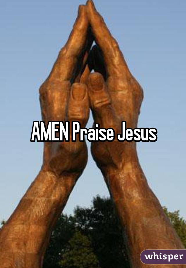 AMEN Praise Jesus