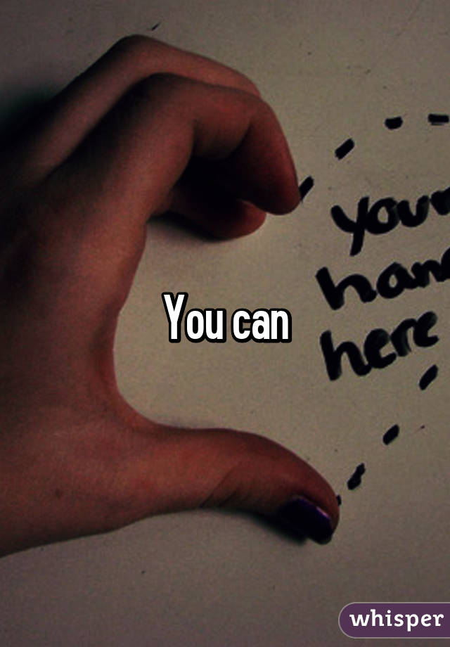 You can