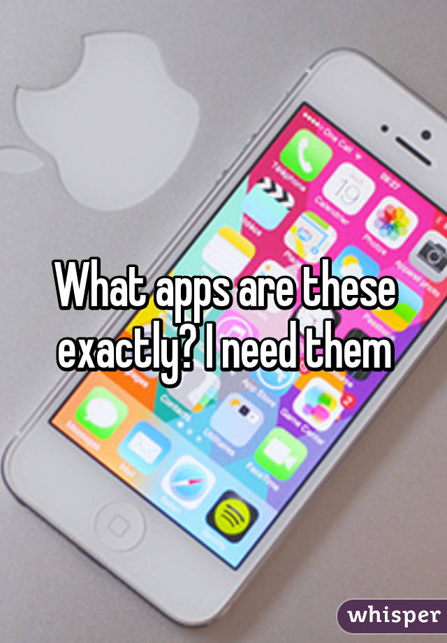 What apps are these exactly? I need them