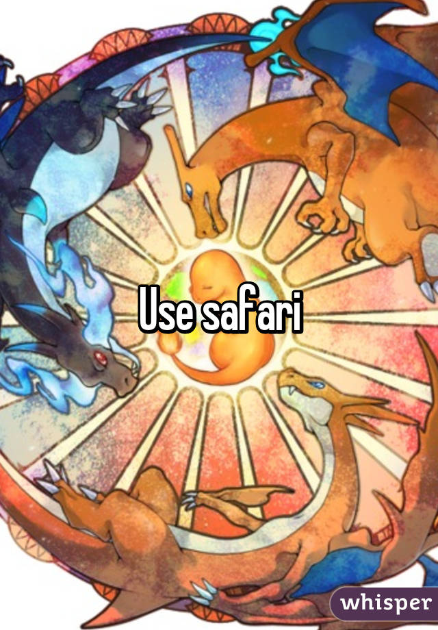 Use safari