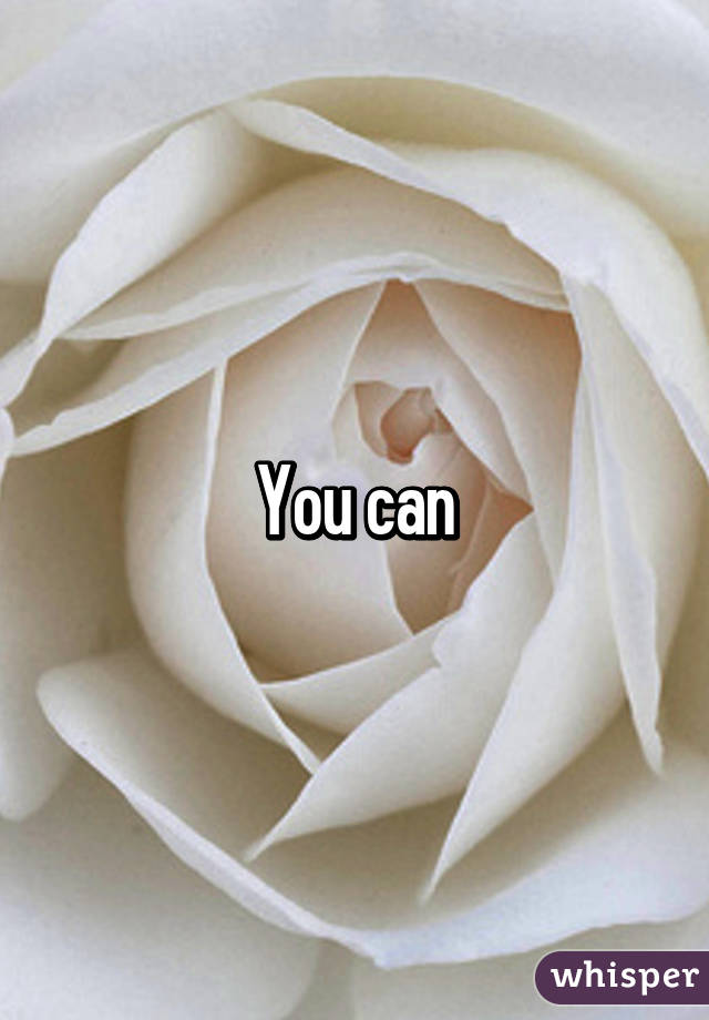 You can