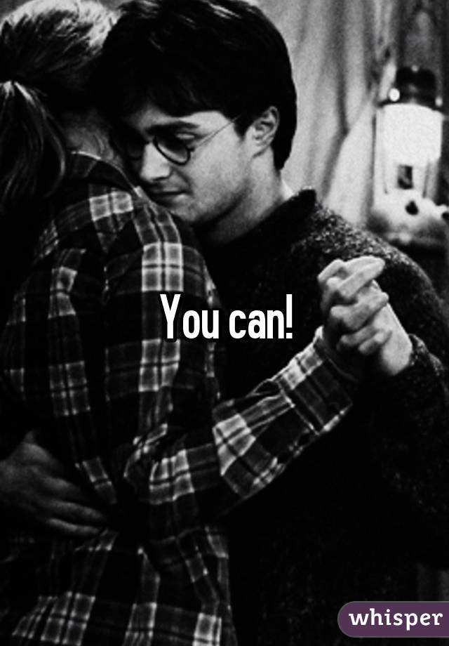 You can!