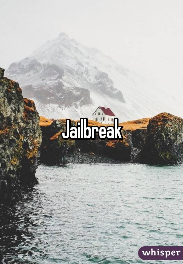 Jailbreak