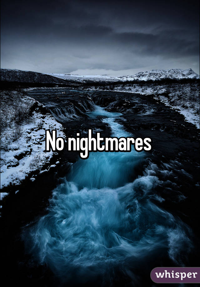 No nightmares 