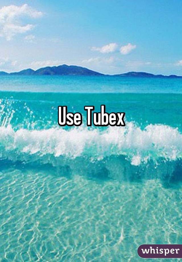 Use Tubex
