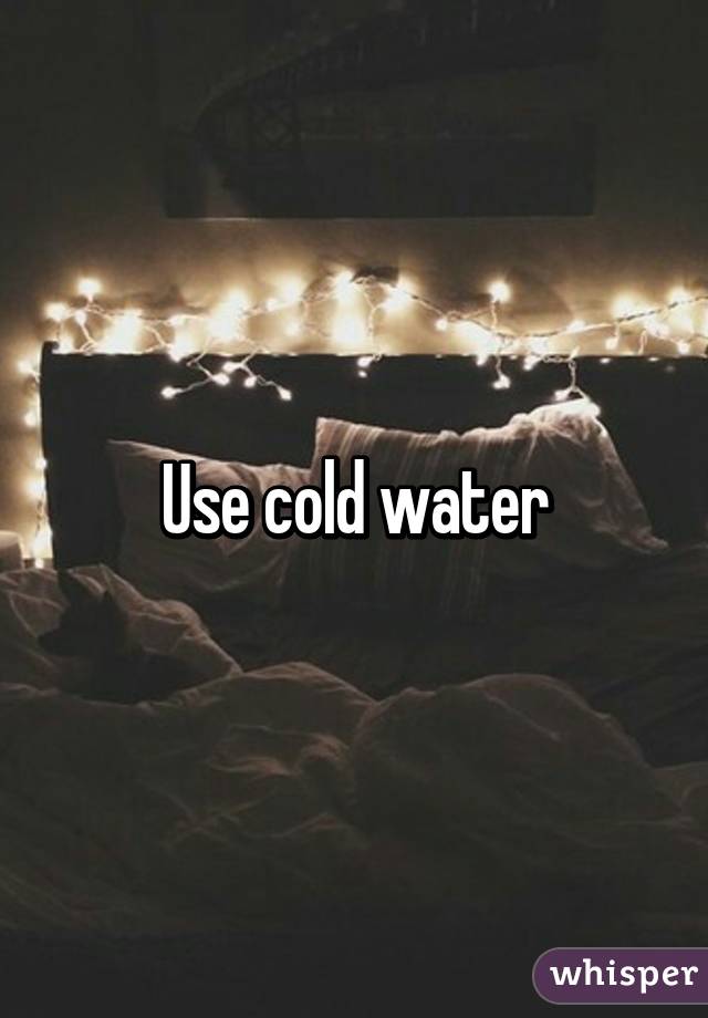 use-cold-water