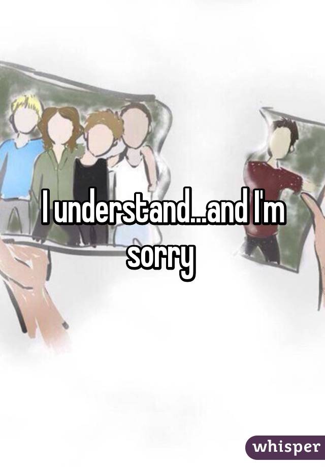 I understand...and I'm sorry 