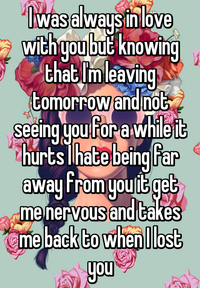 i-was-always-in-love-with-you-but-knowing-that-i-m-leaving-tomorrow-and