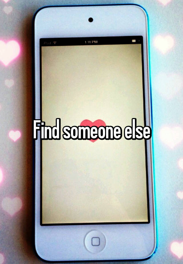 find-someone-else