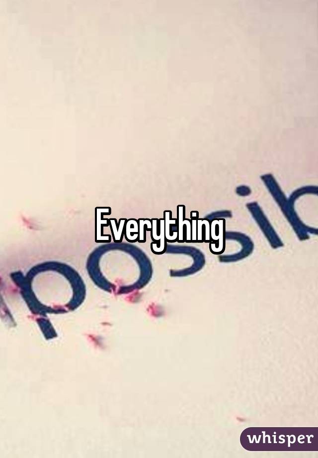 Everything