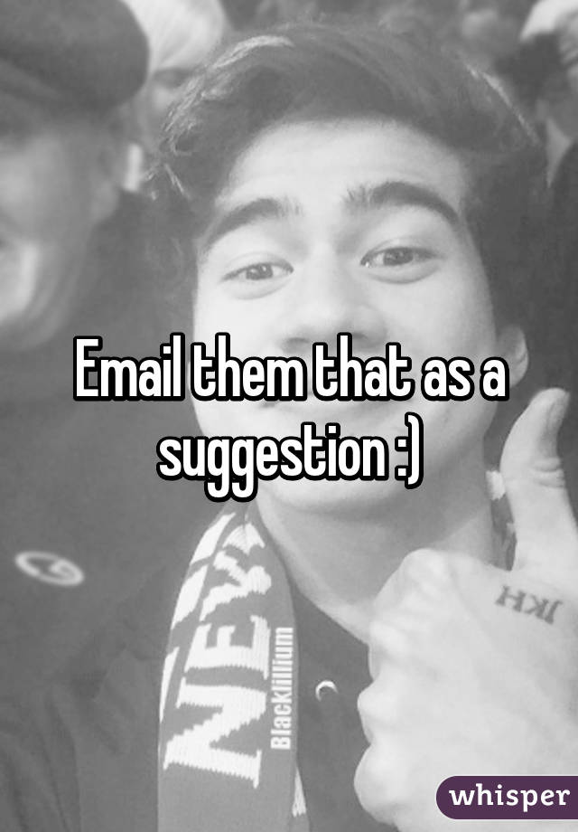 Email them that as a suggestion :)