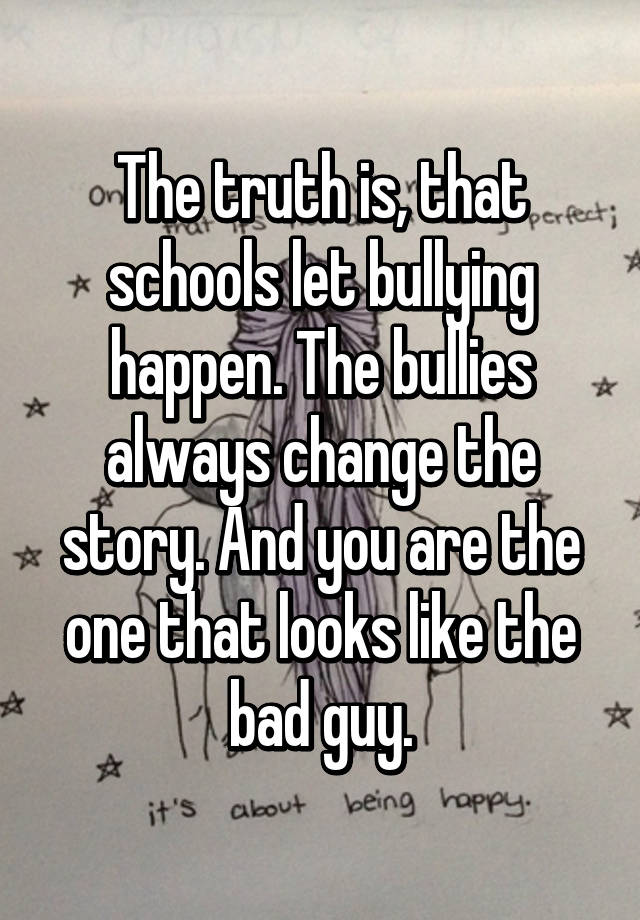 the-truth-is-that-schools-let-bullying-happen-the-bullies-always