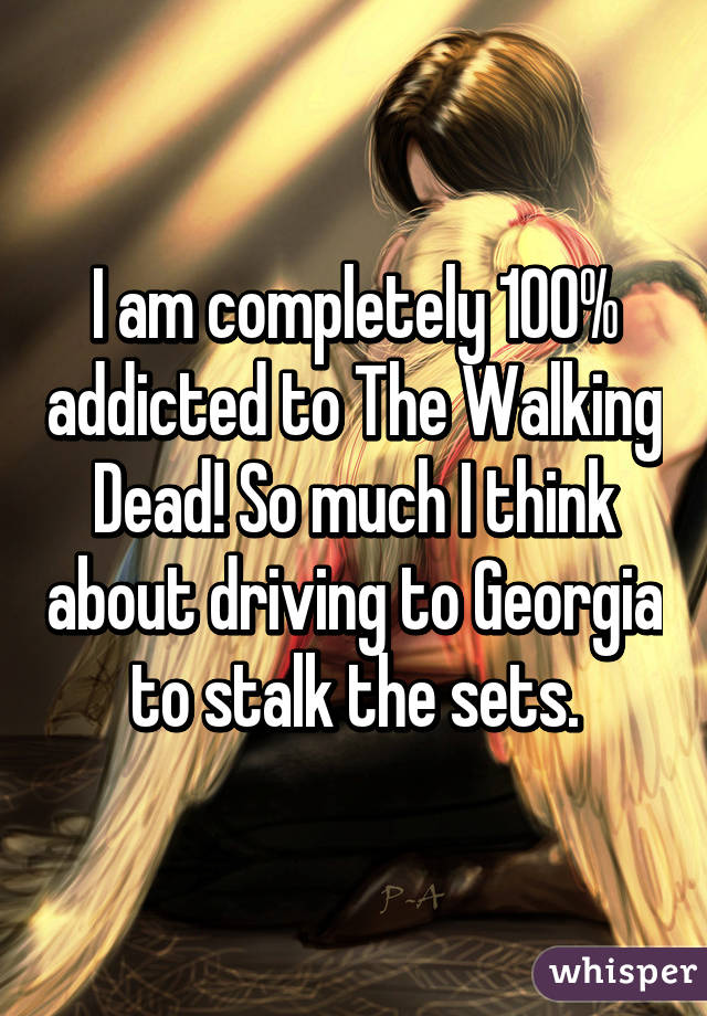 I am completely 100% addicted to The Walking Dead! So much I think about driving to Georgia to stalk the sets.