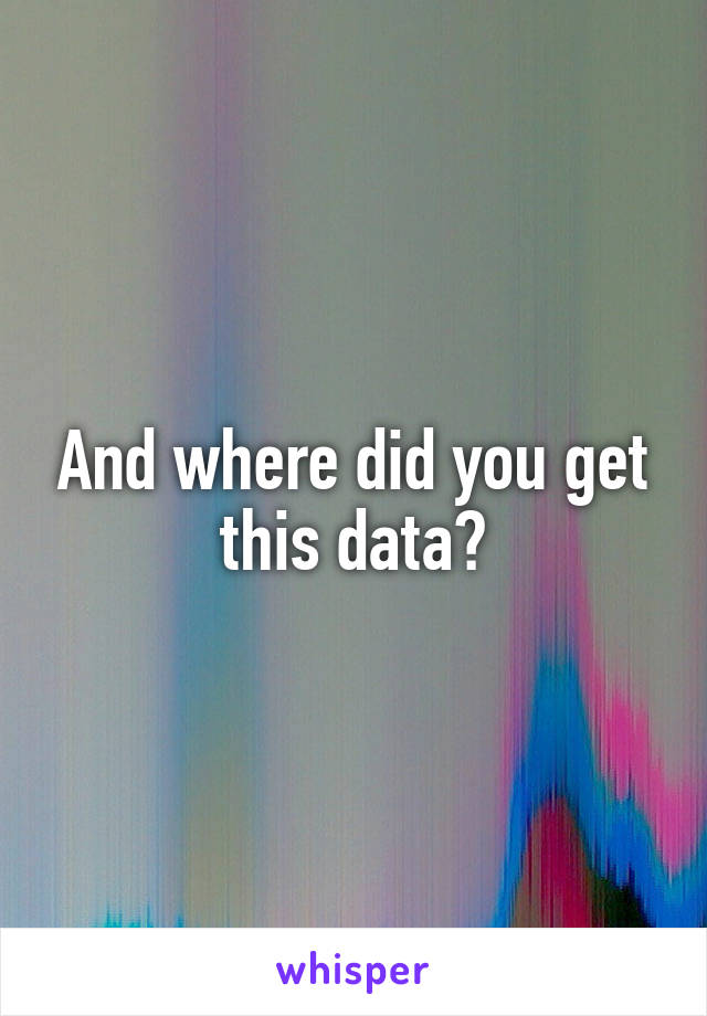 And where did you get this data?