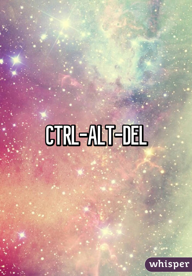 CTRL-ALT-DEL