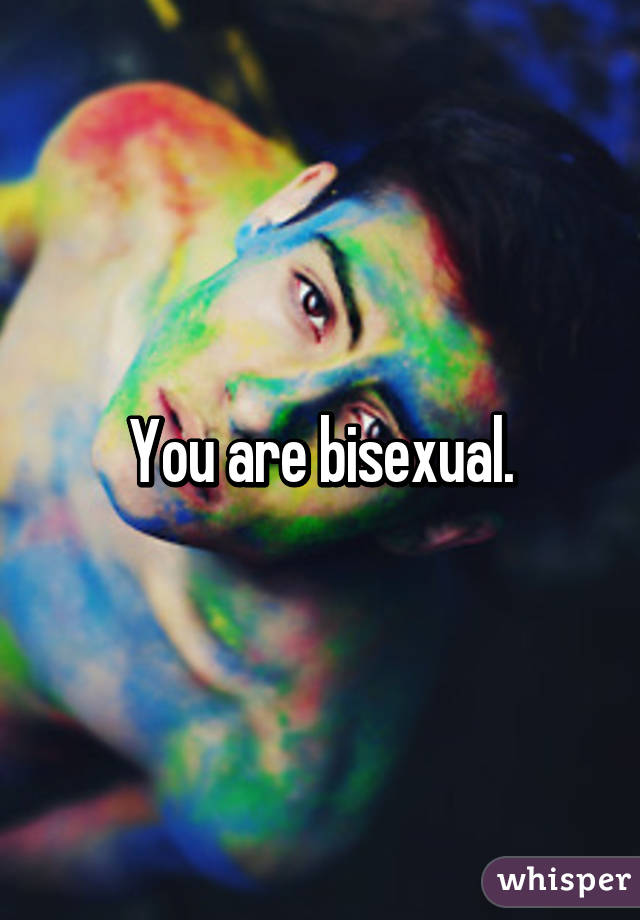 You are bisexual.