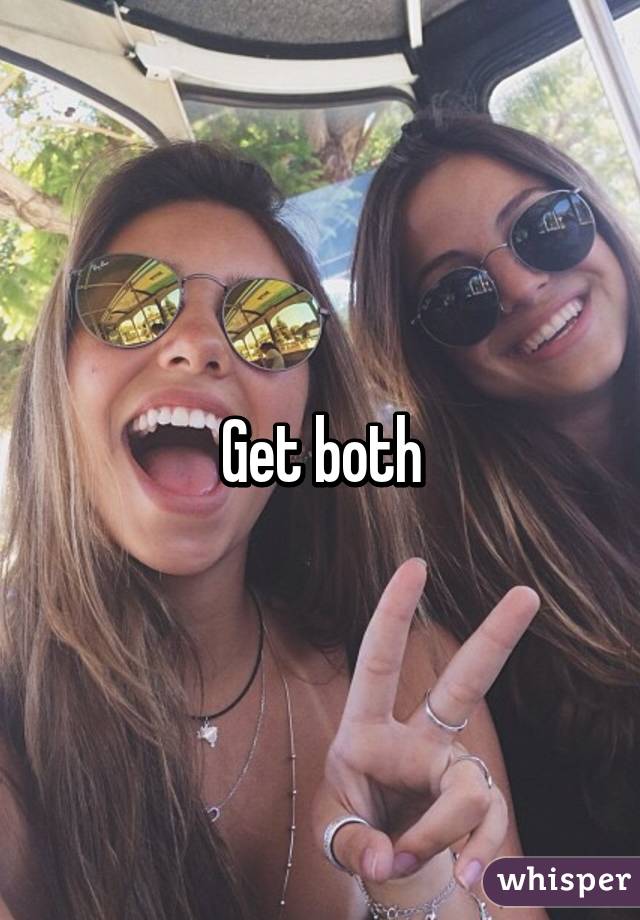 Get both