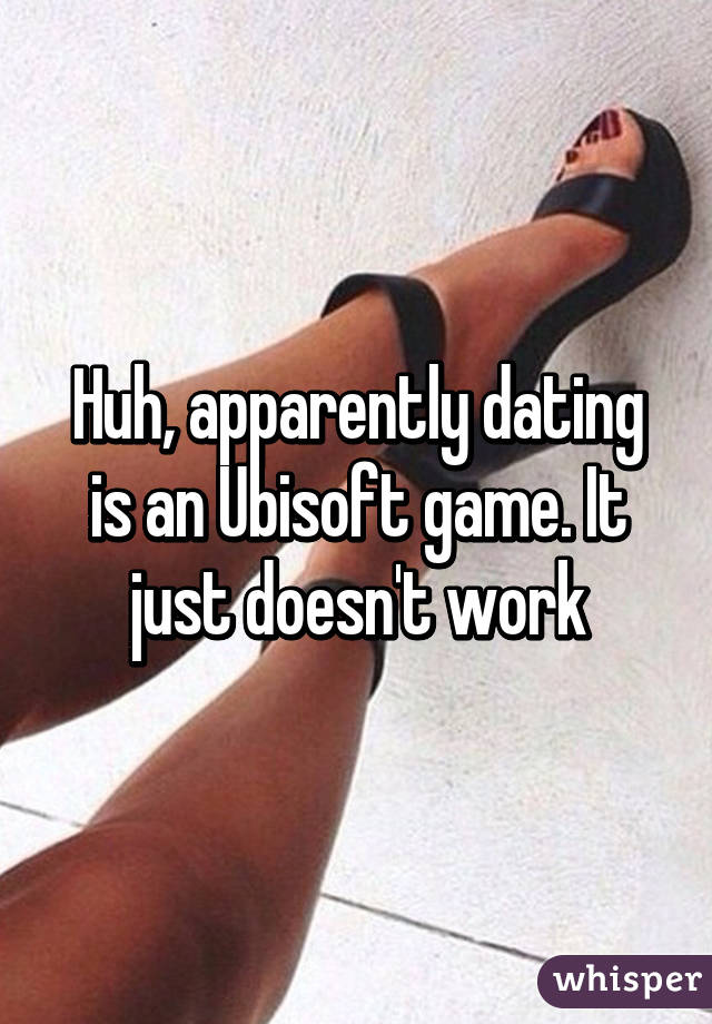 Huh, apparently dating is an Ubisoft game. It just doesn't work