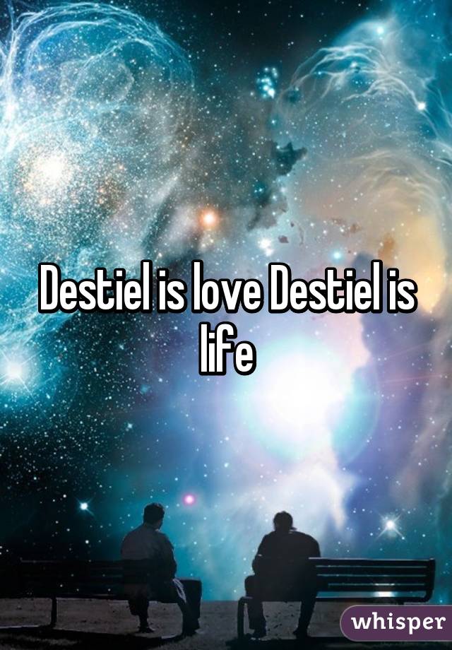 Destiel is love Destiel is life