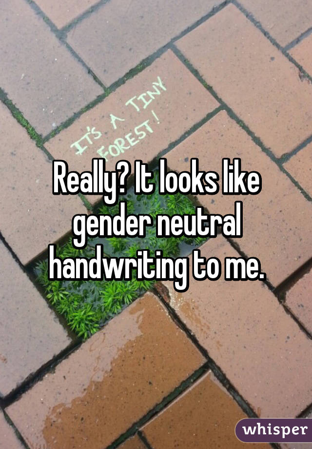 Really? It looks like gender neutral handwriting to me.