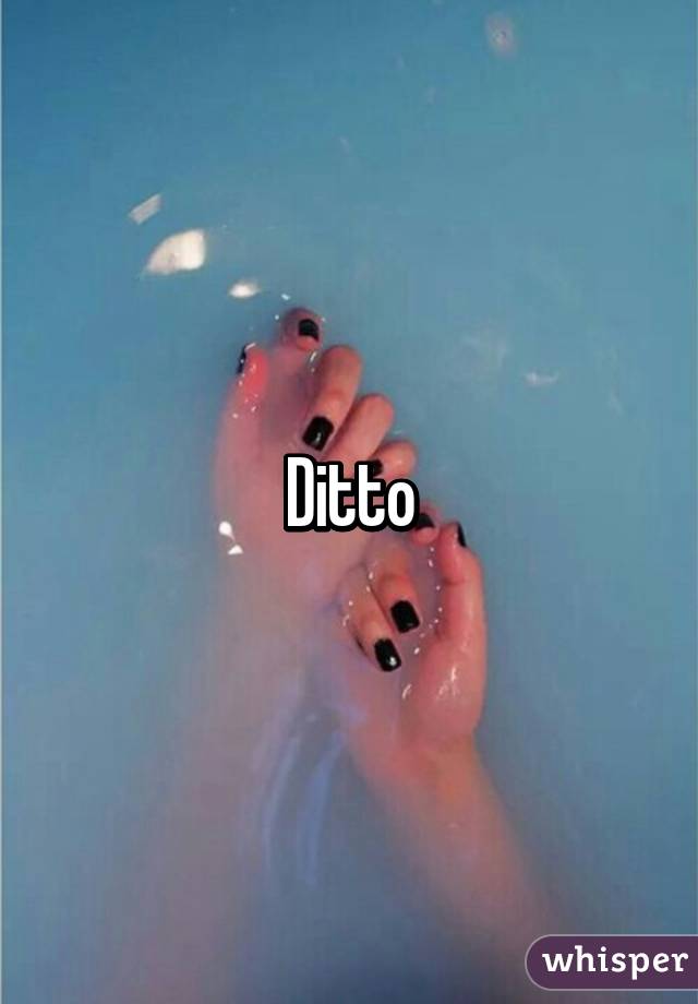 Ditto