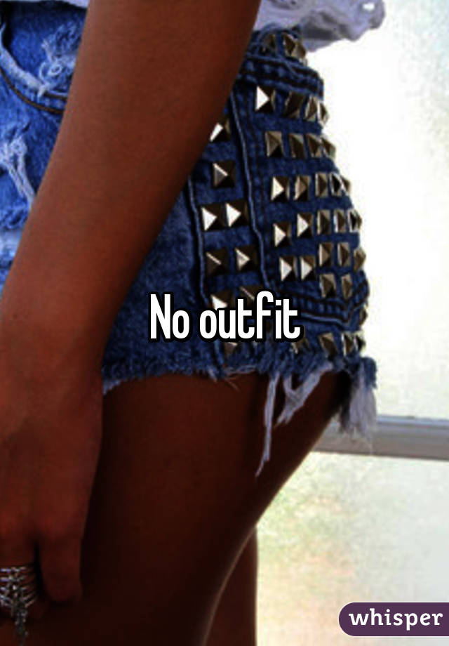 No outfit
