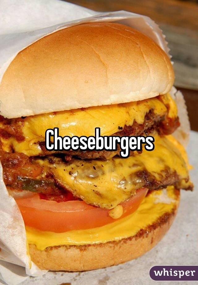 Cheeseburgers