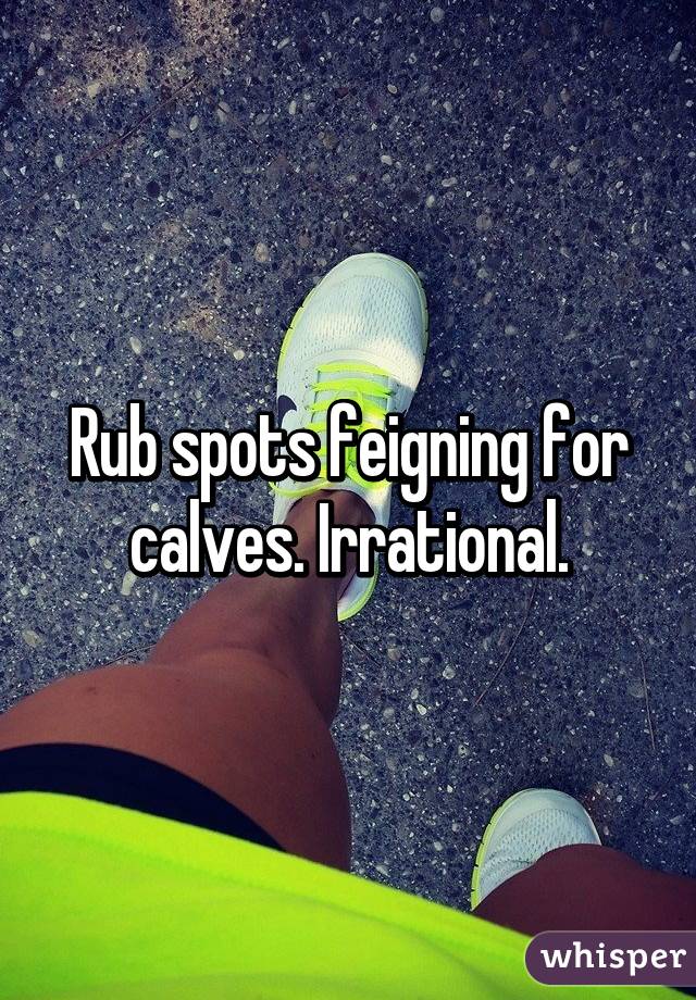 Rub spots feigning for calves. Irrational.