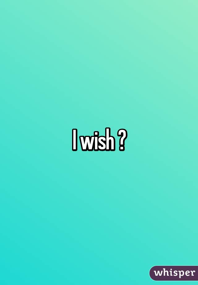 I wish 😆