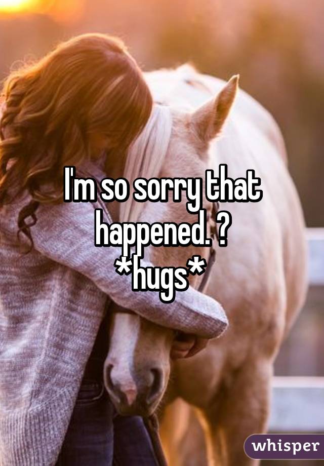 I'm so sorry that happened. 😢
*hugs* 