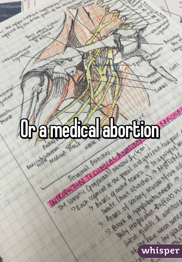 Or a medical abortion 