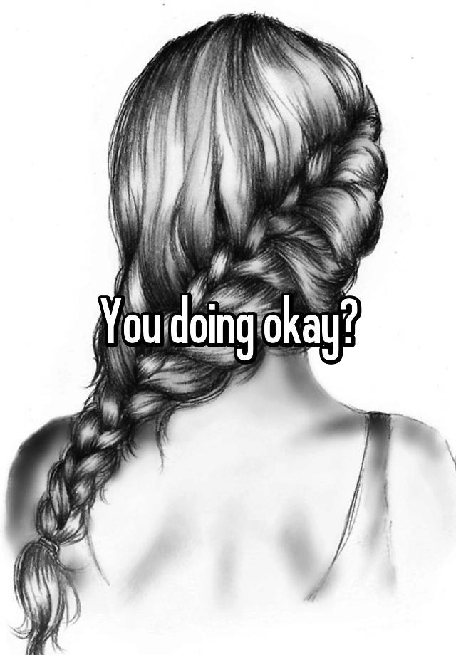 you-doing-okay