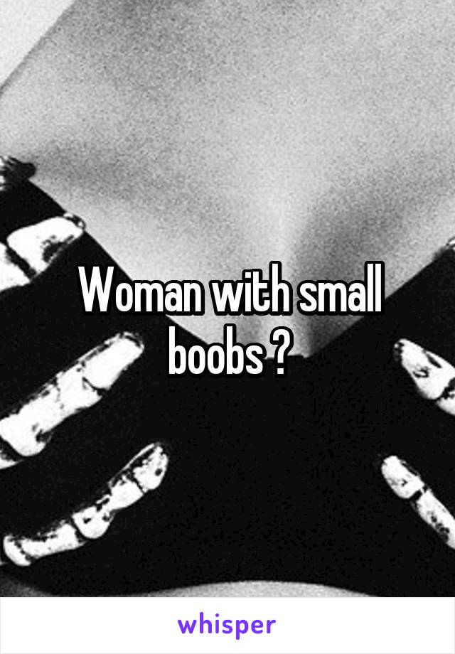 Woman with small boobs 😍