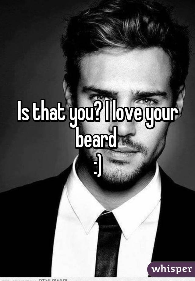 Is that you? I love your beard 
:)