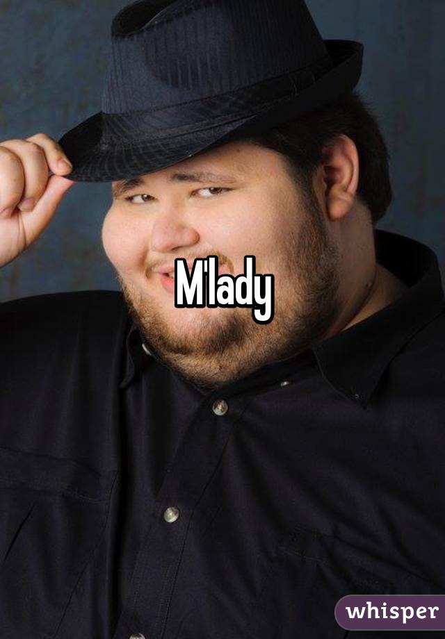 M'lady
