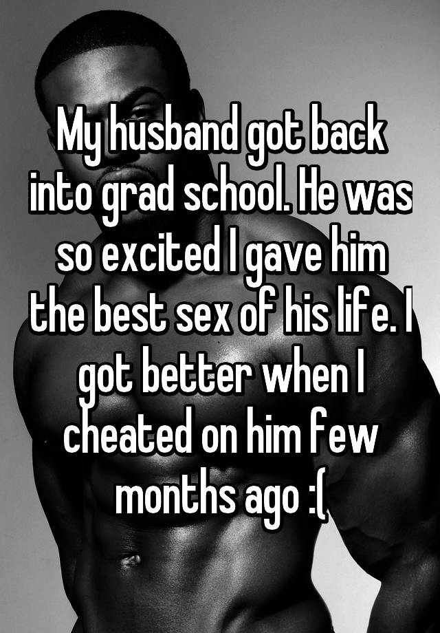 My Husband Got Back Into Grad School He Was So Excited I Gave Him The Best Sex Of His Life I
