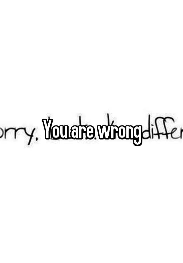 you-are-wrong