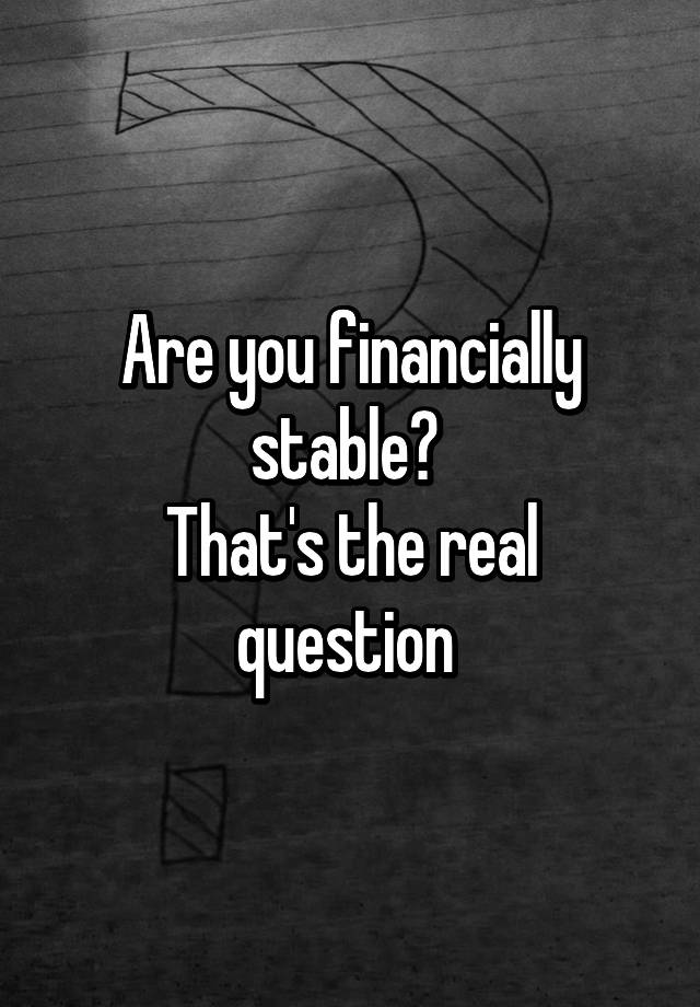 are-you-financially-stable-that-s-the-real-question