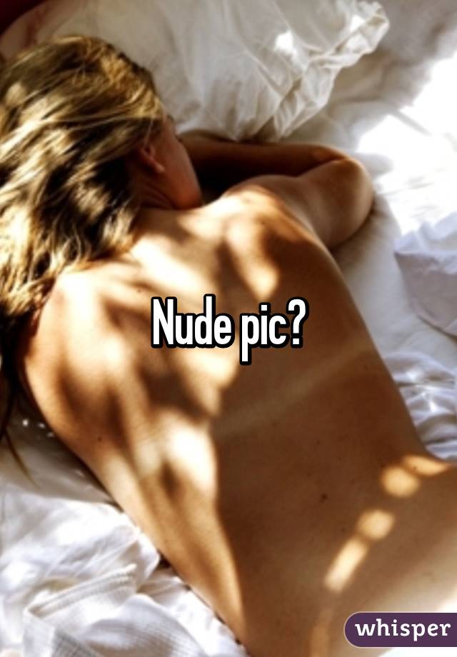 Nude pic?