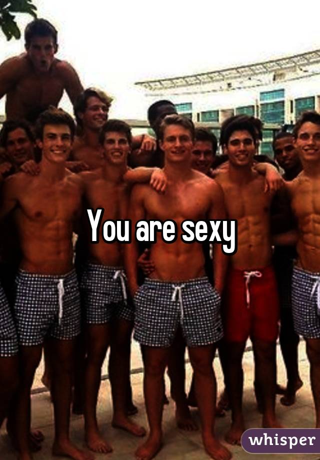 You are sexy