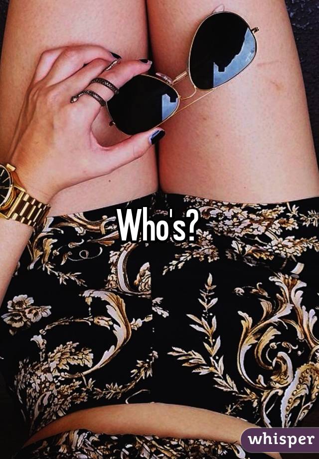 Who's? 