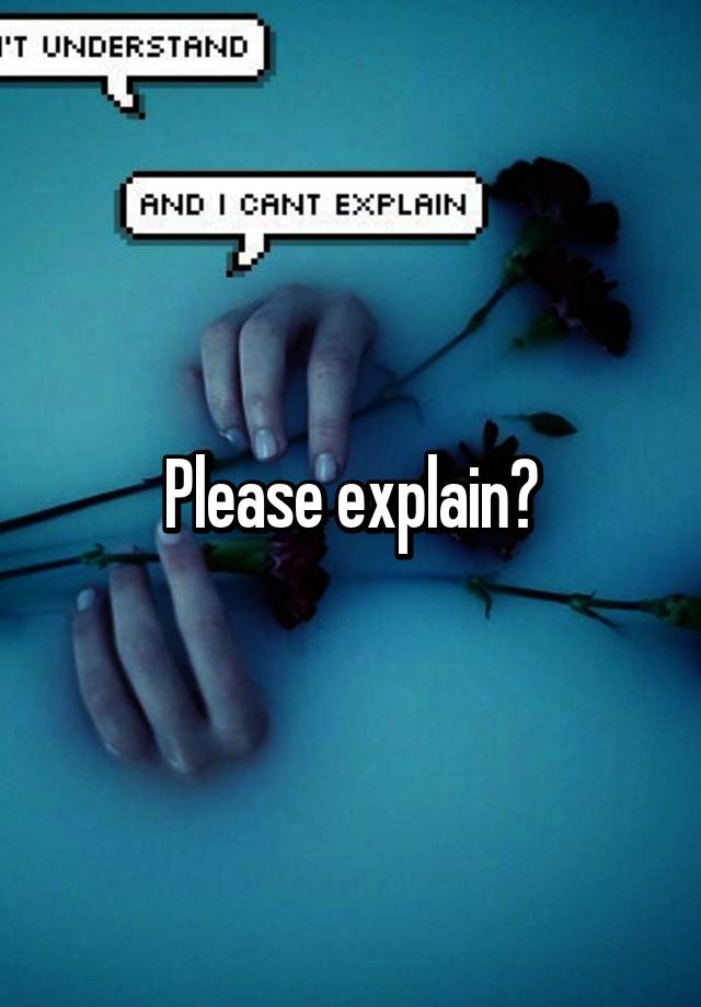 please-explain