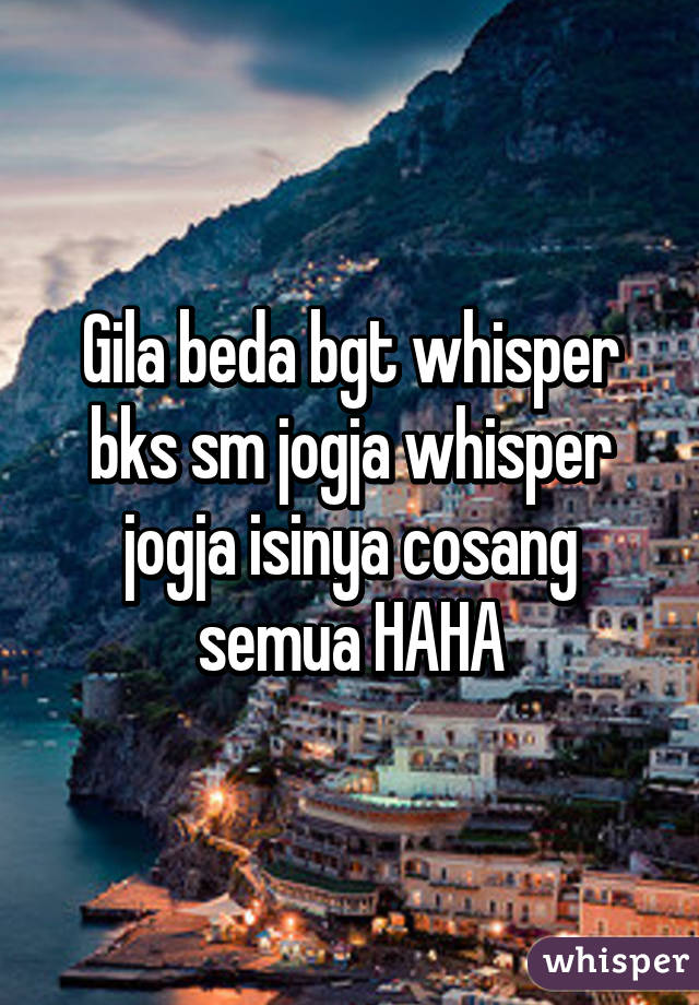 Gila beda bgt whisper bks sm jogja whisper jogja isinya cosang semua HAHA