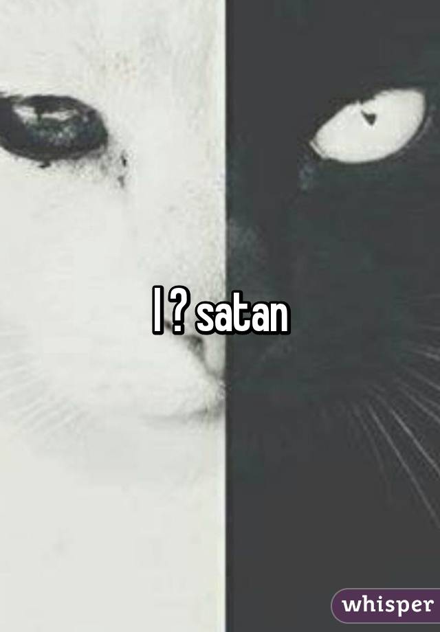 I ❤ satan