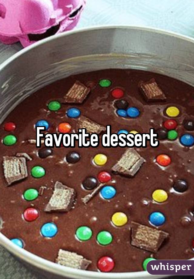 Favorite dessert