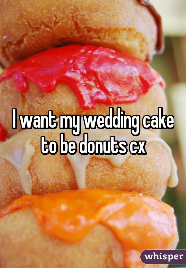 I want my wedding cake to be donuts cx