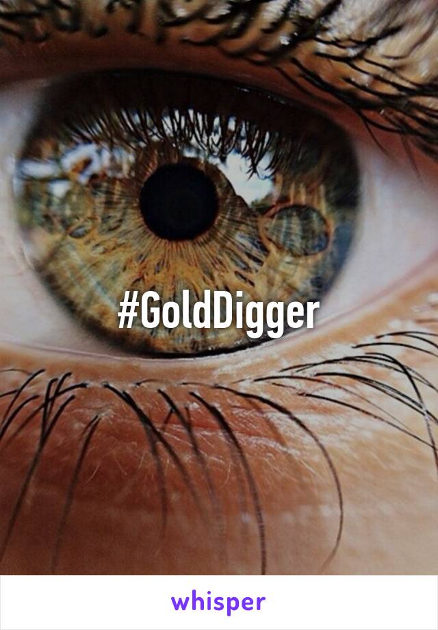#GoldDigger