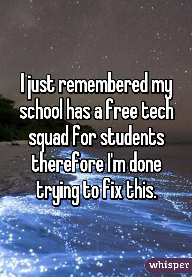 I just remembered my school has a free tech squad for students therefore I'm done trying to fix this.